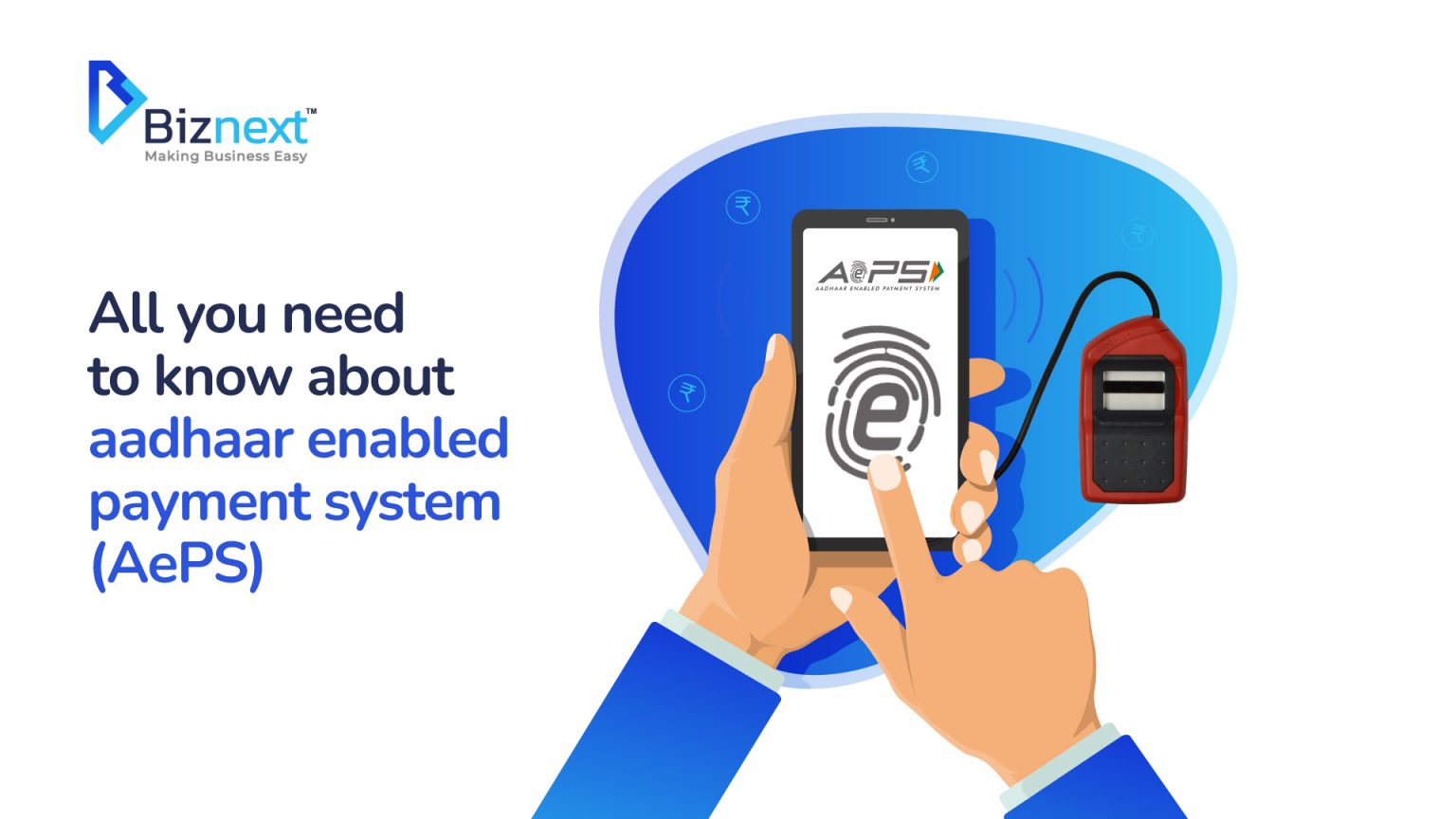 Complete Guide To Aadhaar Enabled Payment System (AePS)