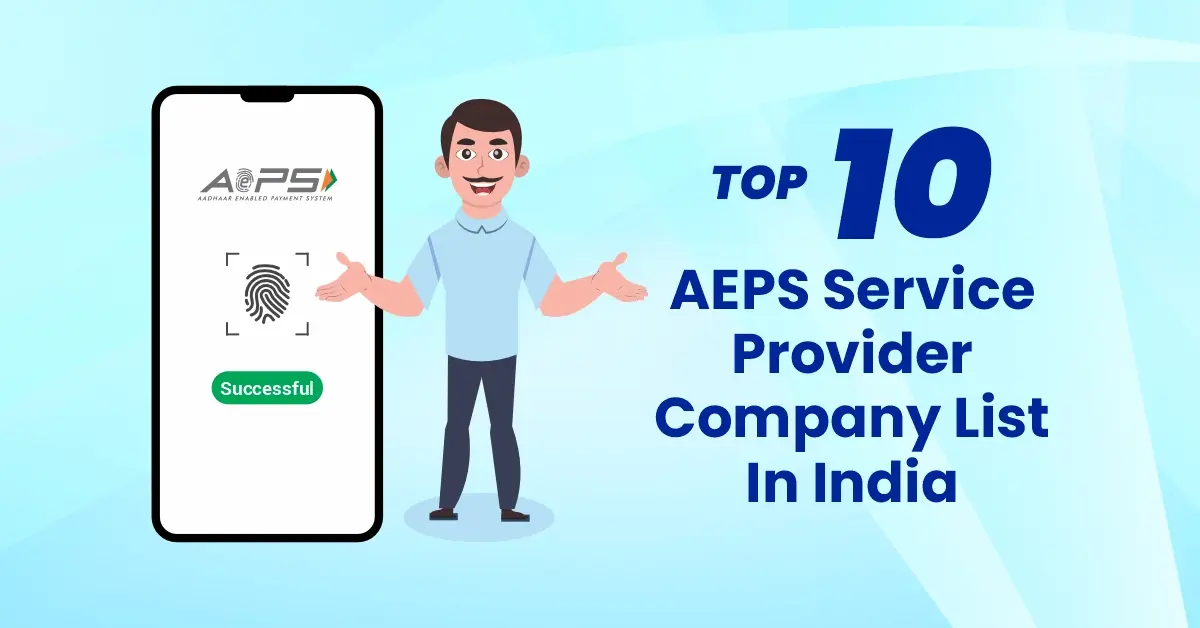 Top 10 AEPS Service Provider Company List in India