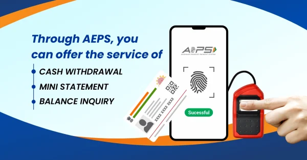 Through AEPS you can offer the service of cash withdrawal, mini statement and balance inquiry