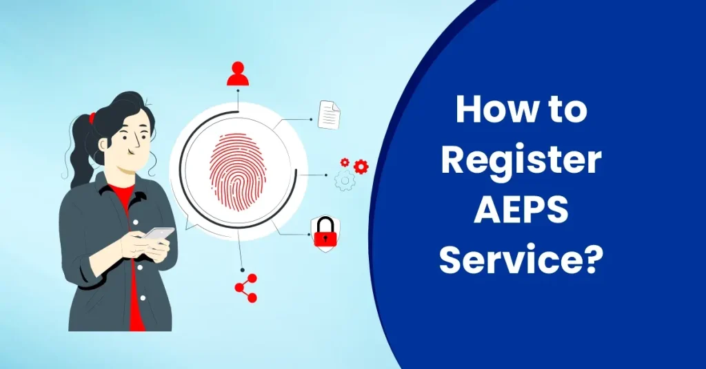 How to register AEPS service?