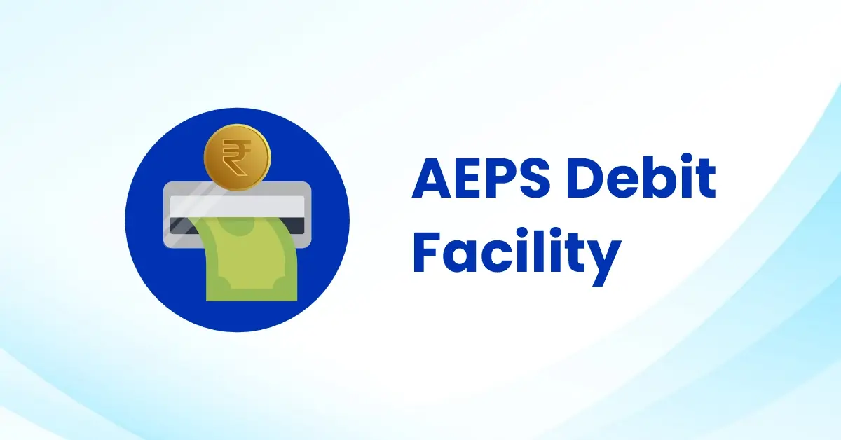 What is AEPS Debit Facility?