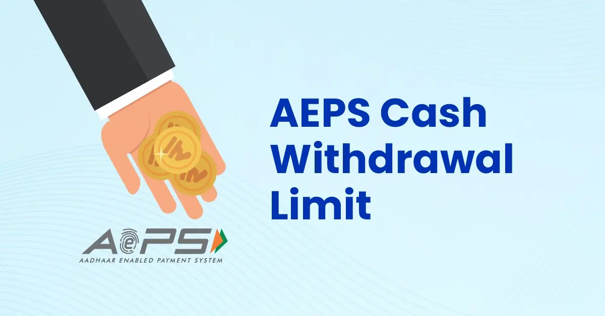 AEPS Cash Withdrawal Limit
