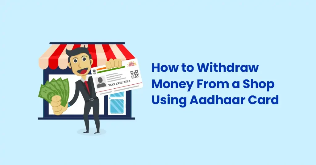 How to Withdraw Money From a Shop Using Aadhar Card
