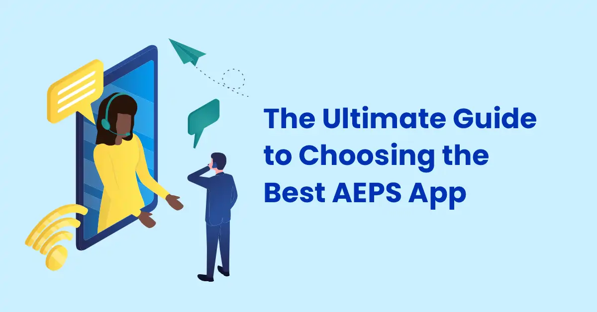 The Ultimate Guide to Choosing the Best AEPS App