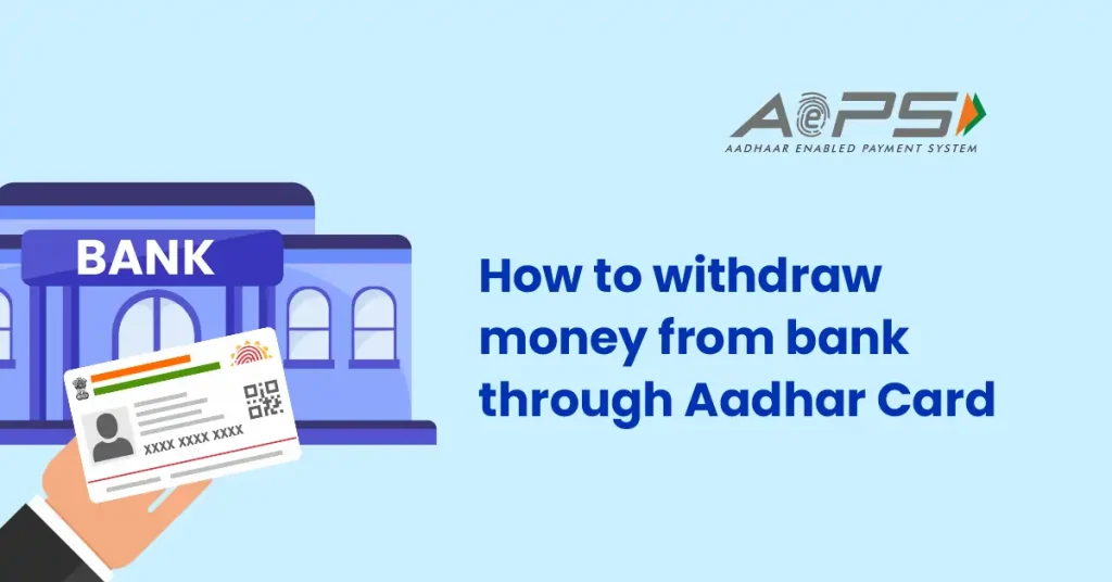 How to Withdraw Money From Bank Through Aadhar Card