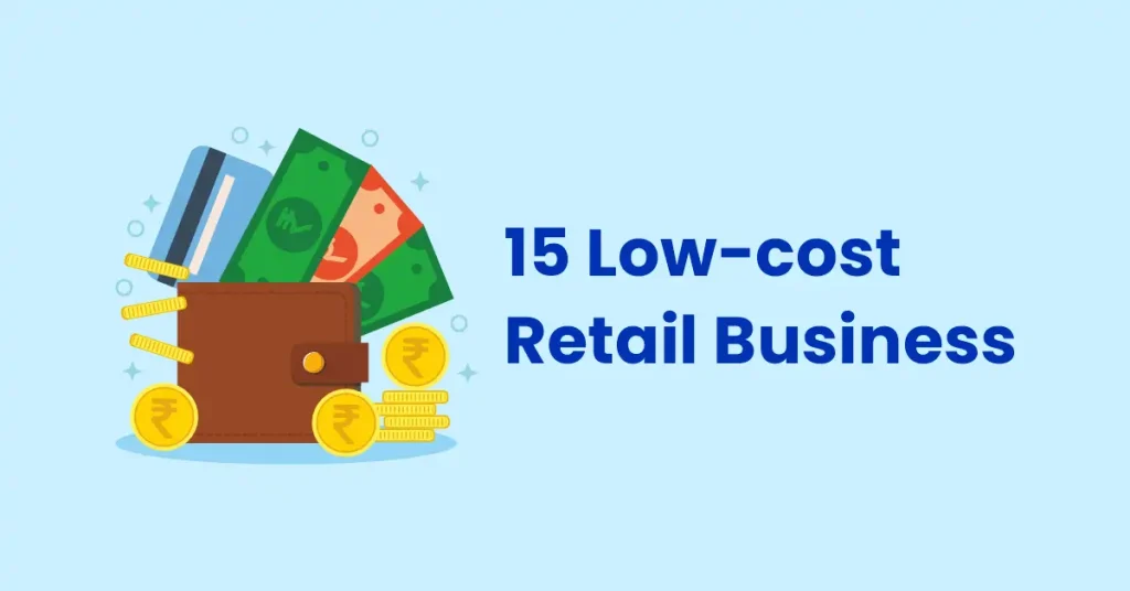 15 Low-cost Retail Business Examples