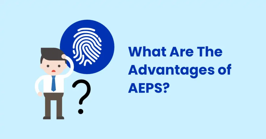 What Are the AEPS Advantages