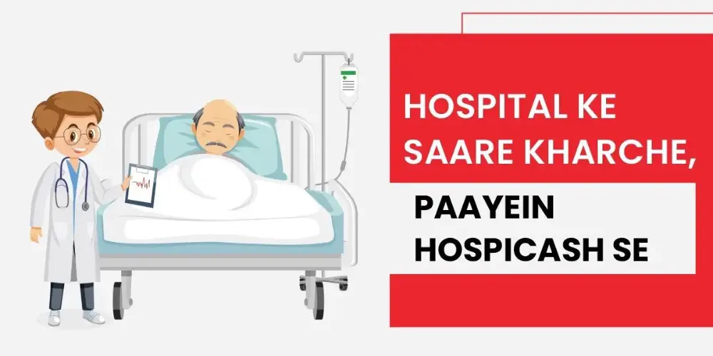 Hospital ke saare kharche,
Paayein Hospicash se