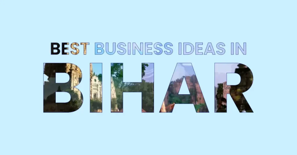 Best business ideas in Bihar