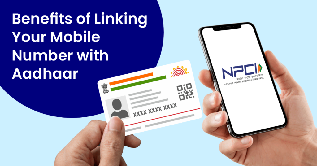 Benefits of Linking Your Mobile Number with Aadhaar