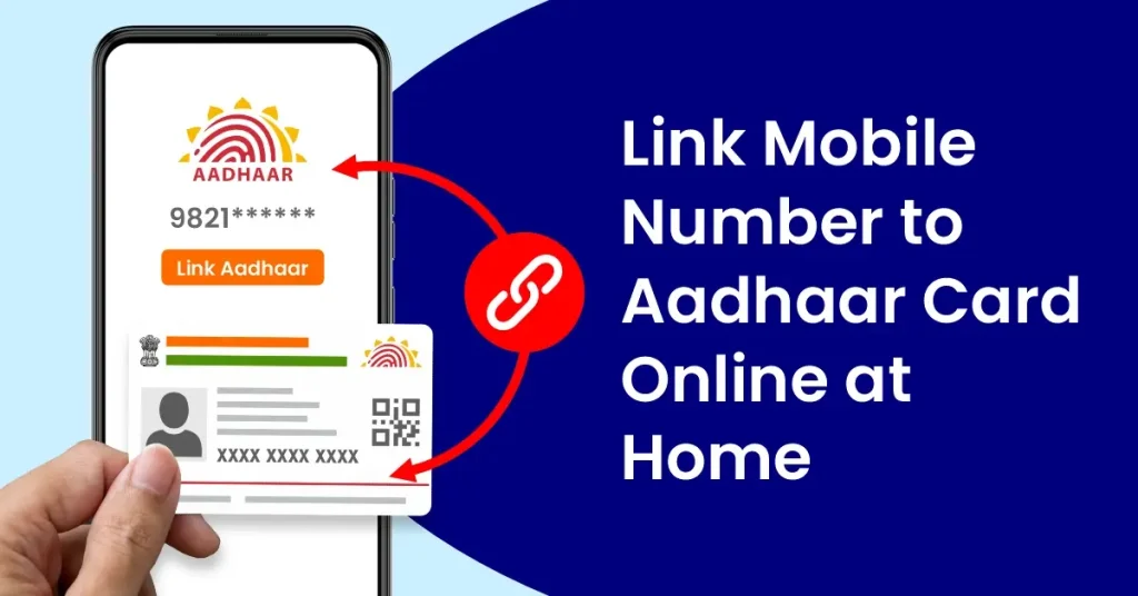 Link Mobile Number to Aadhar Card Online at Home