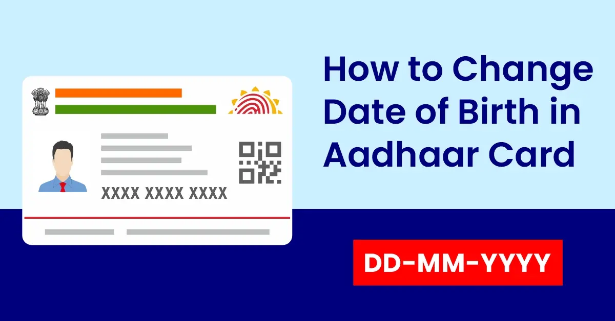 How to Change Date of Birth in Aadhar Card