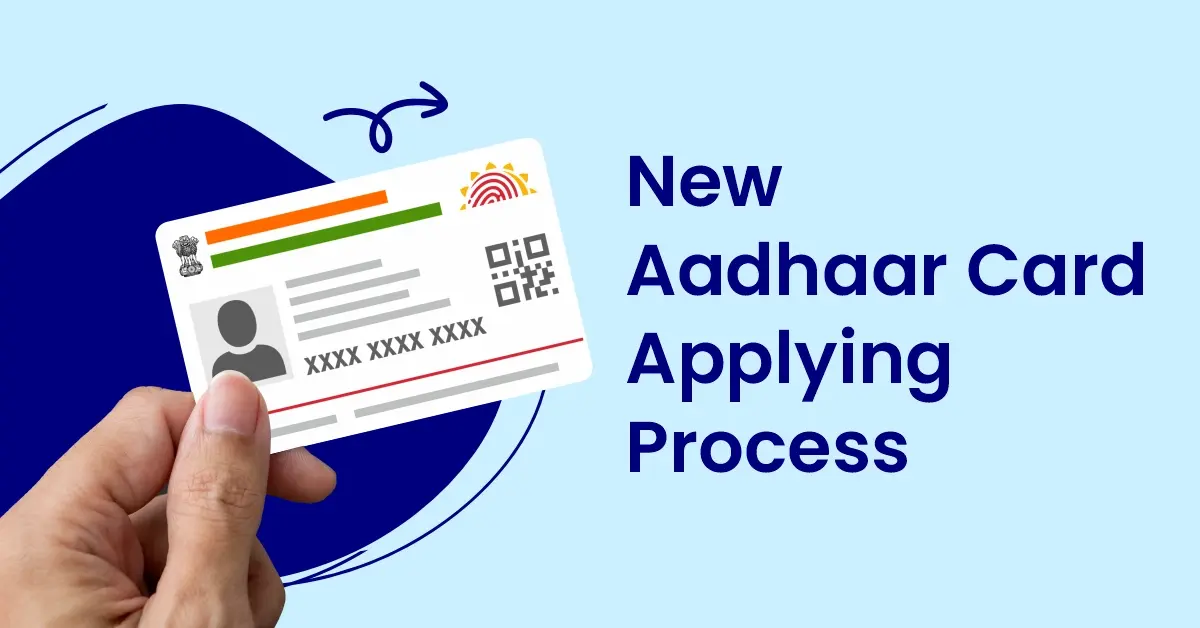 New Aadhar Card Applying Process