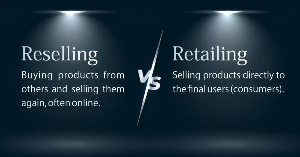 Reselling VS Retailing