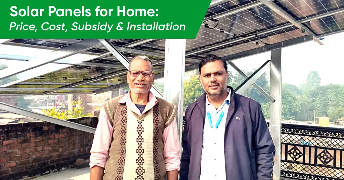 Solar Panels for Home – Price, Cost, Subsidy & Complete Installation Guide in India 2026