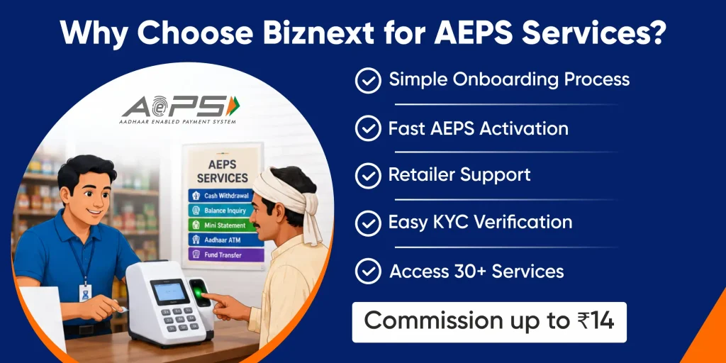 Why Choose Biznext for AEPS Services