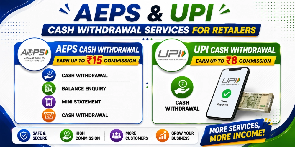 AEPS & UPI Cash Withdrawal Services for Retailers